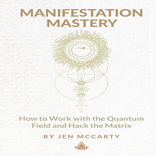Manifestation Mastery by Jen McCarty