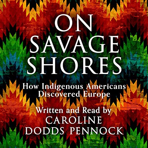On Savage Shores by Caroline Dodds Pennock