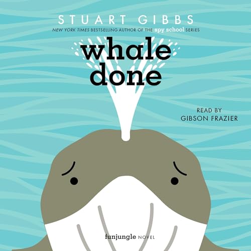 Whale Done by Stuart Gibbs