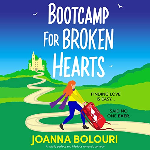 Bootcamp for Broken Hearts by Joanna Bolouri