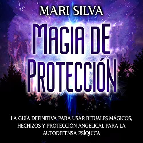 Magia de protección [Protection Magic] by Mari Silva