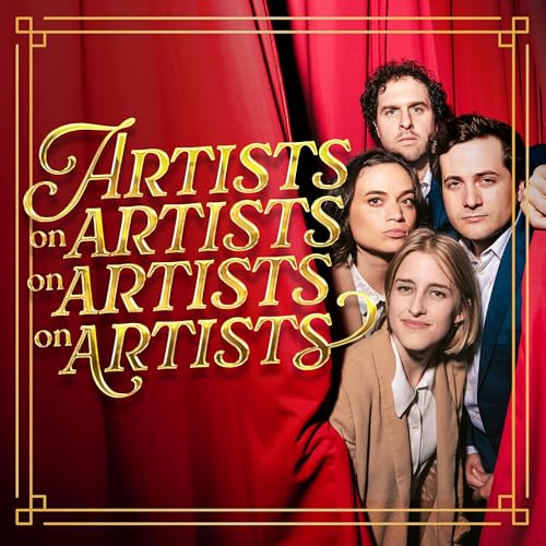 Artists on Artists on Artists on Artists
