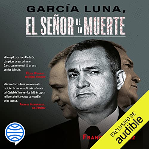 García Luna: El señor de la muerte