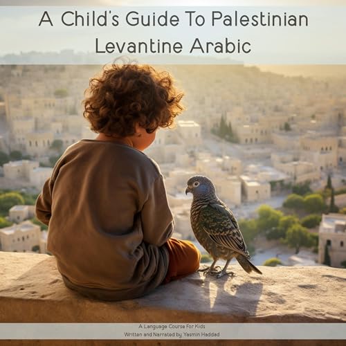 A Child's Guide to Palestinian Levantine Arabic by Yasmin Haddad