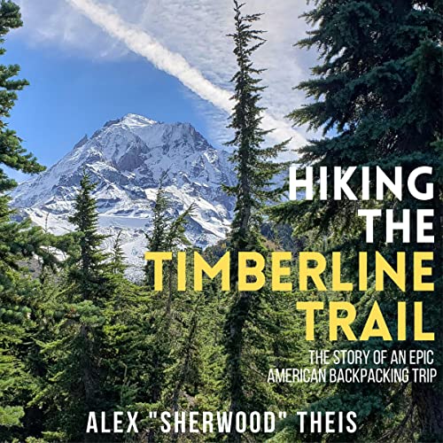 Hiking the Timberline Trail by Alex Theis