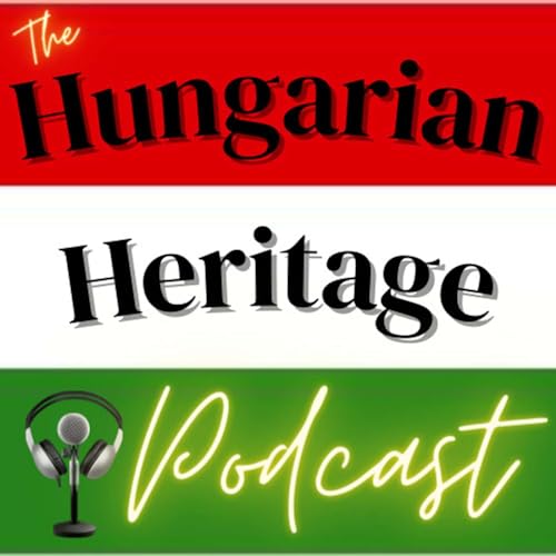 The Hungarian Heritage Podcast by The Hungarian Heritage Podcast