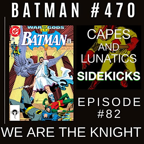 We Are The Knight Ep #82: Batman #470 by Unknown