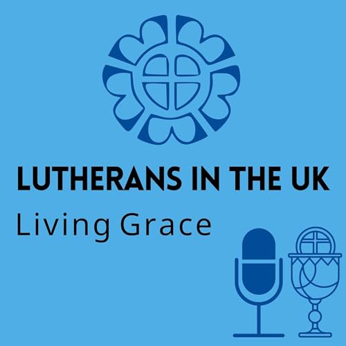 Lutherans in the UK — Living Grace by Council of Lutheran Churches in Great Britain (CLC)