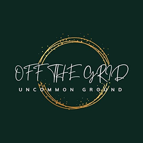 OFF the GRID - Uncommon Ground by RPM