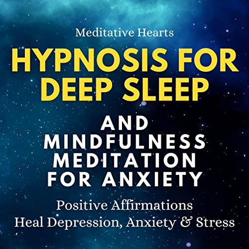 Hypnosis for Deep Sleep and Mindfulness Meditation for Anxiety