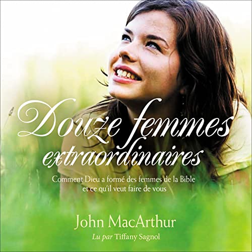 Douze femmes extraordinaires [Twelve Extraordinary Women]