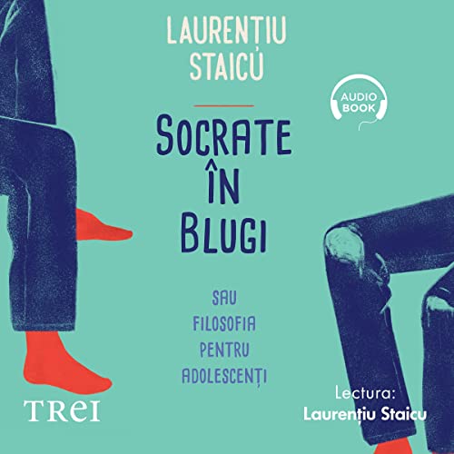 Socrate în blugi [Socrates in Jeans] by Laurențiu Staicu