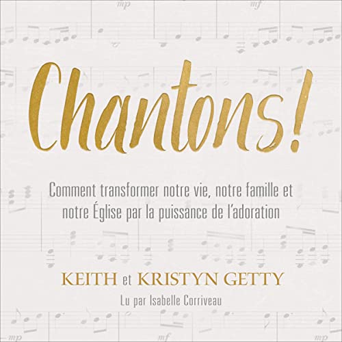 Chantons ! [Sing!] by Keith Getty