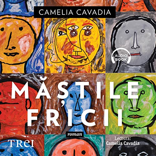Măștile fricii [Masks of Fear] by Camelia Cavadia