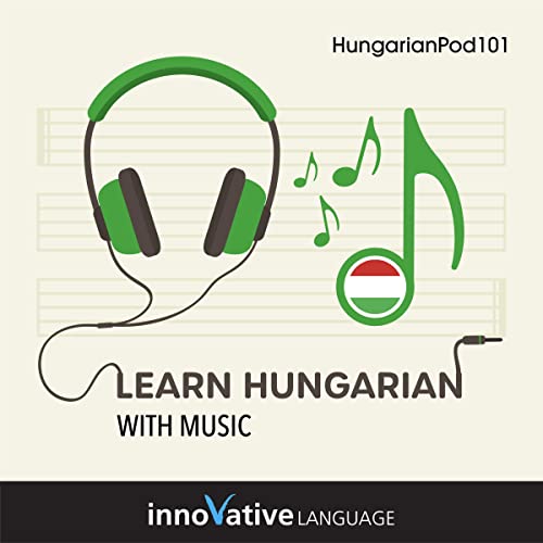 Learn Hungarian with Music by Innovative Language Learning