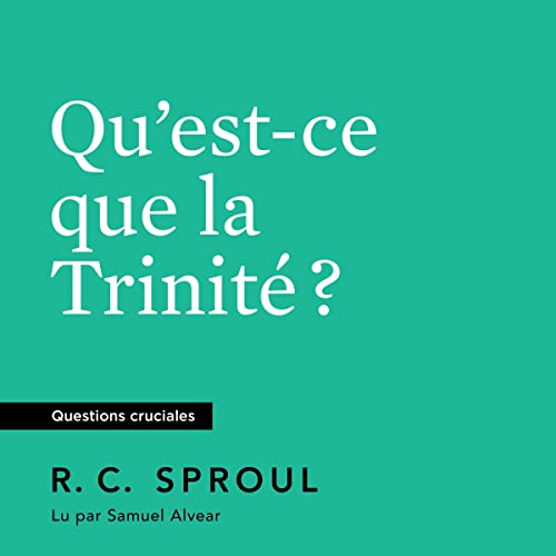 Qu'est-ce que la Trinité ? [What Is the Trinity?]