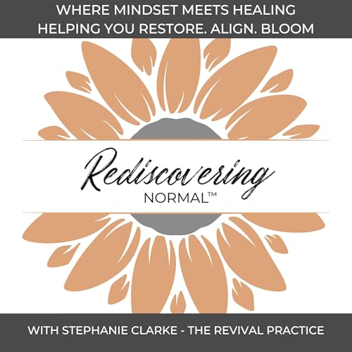 Rediscovering Normal™ | Change Your Thoughts, Energy Healing, Nervous System, Healing Mindset by Stephanie J. Clarke - Mindset Coach Spiritual Growth Mentor Your Hype Girl