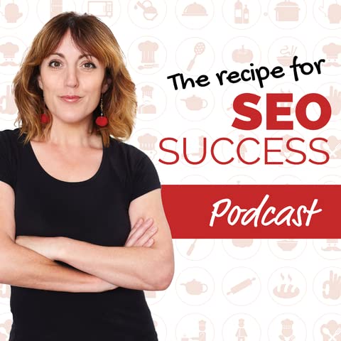 The Recipe For SEO Success Show by Kate Toon SEO Educator