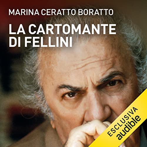 La cartomante di Fellini by Marina Ceratto Boratto