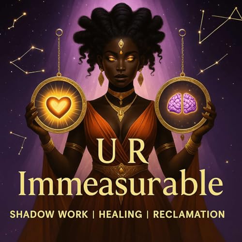 You Are Immeasurable: Shadow Work & Spiritual Healing for BIPOC Women & Entrepreneurs by Tonesha Hyde | Holistic Business Manager & Alchemist | Energy Healer | Revealer of the Ancient Truths