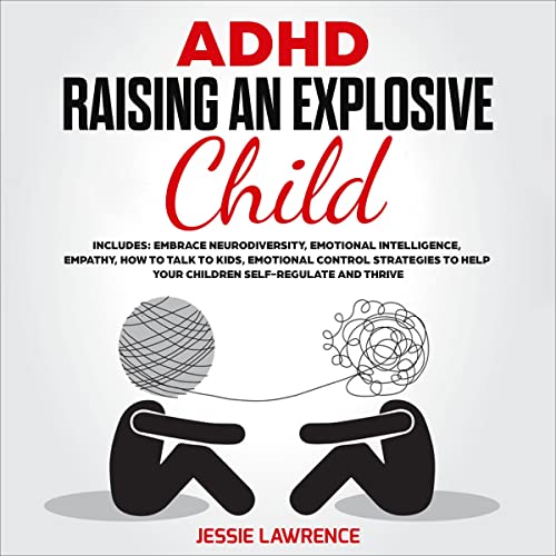 ADHD: Raising an Explosive Child