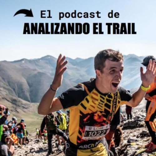 El podcast de Analizando el Trail - Arnau Cases by Arnau Cases