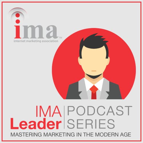 IMA Leader Audio Podcast | Leadership, Marketing, Content Marketing, Big Data, Social Media, Email by Dominick Sirianni