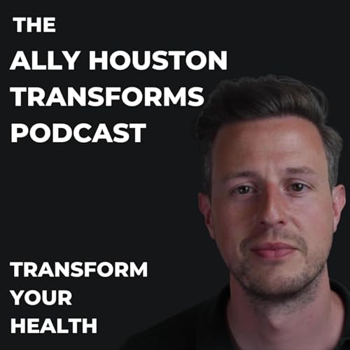 The Ally Houston Transforms Podcast by Paleo Canteen by Ally Houston