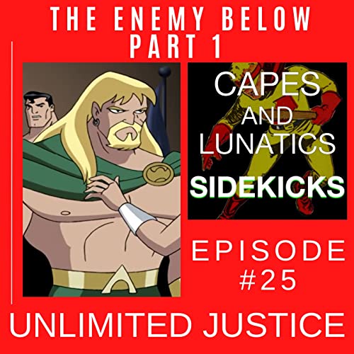 Unlimited Justice Ep #25: Justice League "The Enemy Below" Part 1 by Unknown