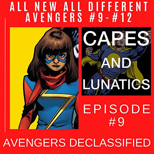 Avengers Declassified Ep #9: All New All Different Avengers #9-#12 by Unknown