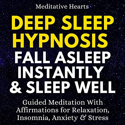 Deep Sleep Hypnosis by Meditative Hearts