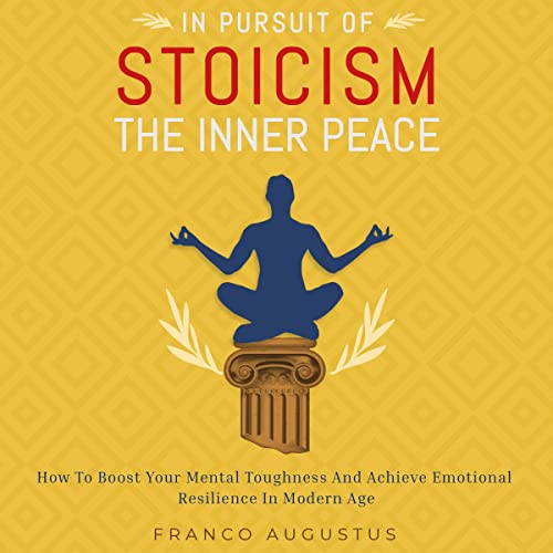 In Pursuit of Stoicism: The Inner Peace