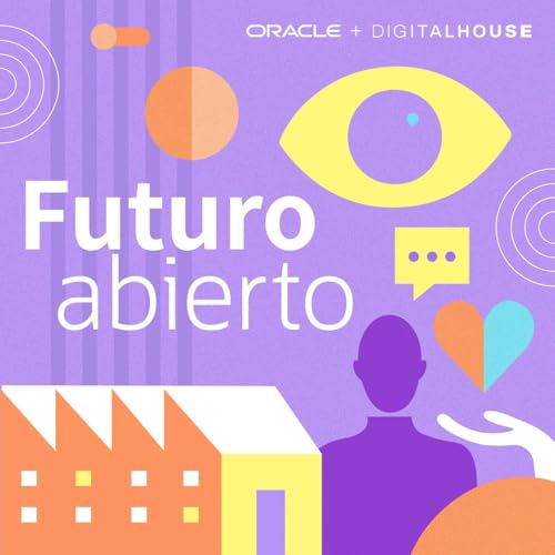 Futuro Abierto by Oracle & Digital House