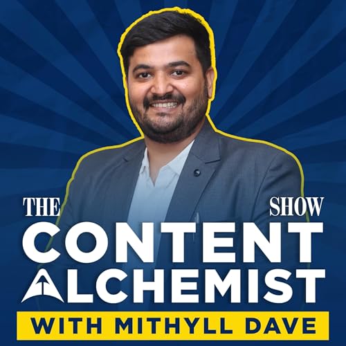 The Content Alchemist Show by Mithyll Dave