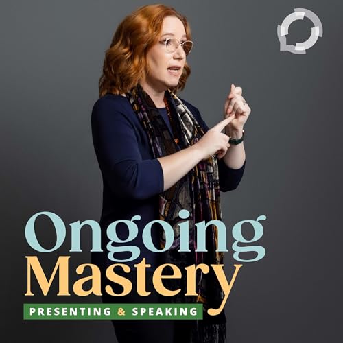Ongoing Mastery: Presenting & Speaking by Kirsten Rourke