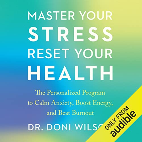 Master Your Stress, Reset Your Health by Dr. Doni Wilson