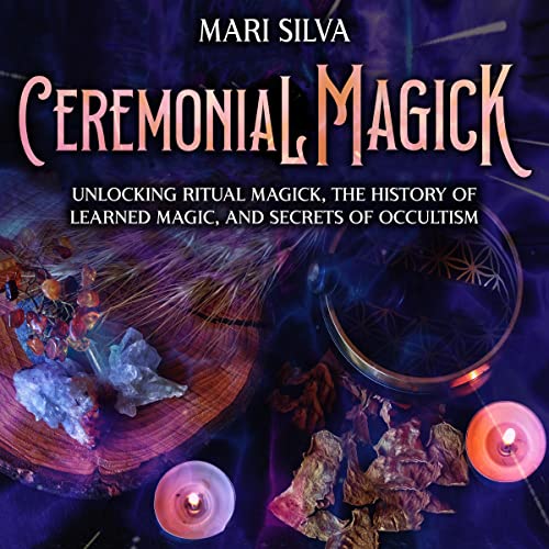 Ceremonial Magick by Mari Silva