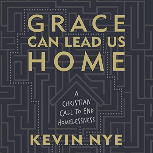 Grace Can Lead Us Home by Kevin Nye