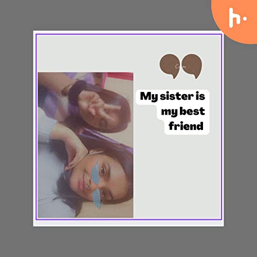 My sister is my best friend by Mannat and muskan