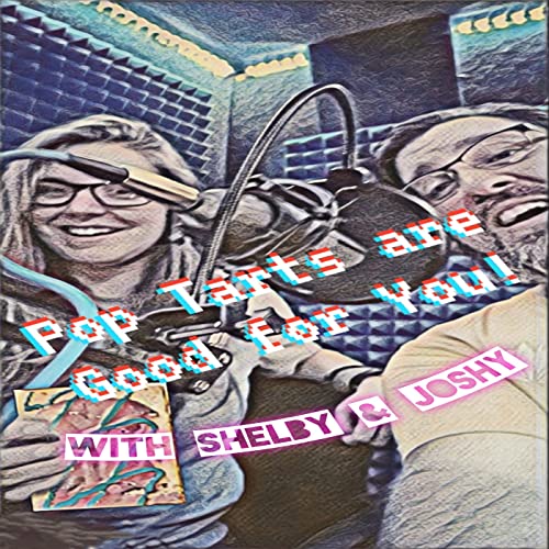 Pop Tarts Are Good For You by Shelby & Joshy