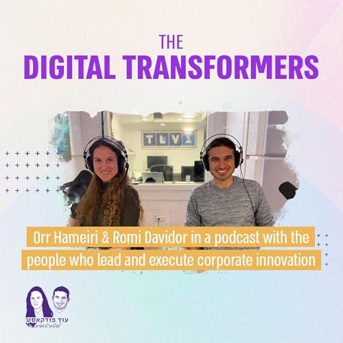 The Digital Transformers || Orr Hameiri & Romi Davidor