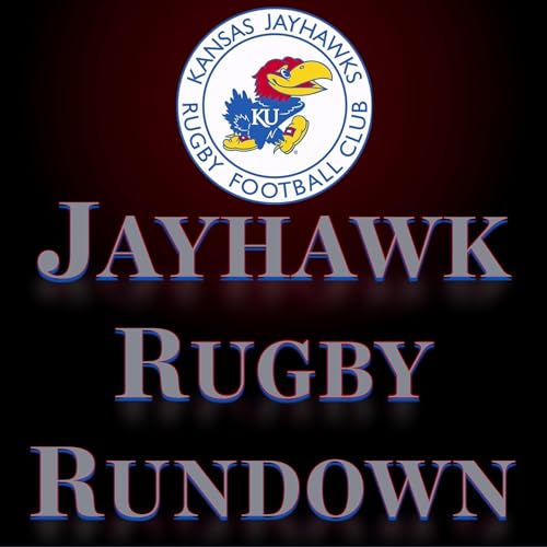 Jayhawk Rugby Rundown by Kansas Jayhawks Rugby