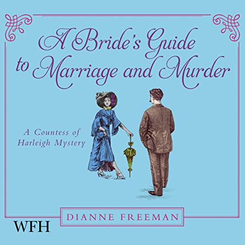 A Bride's Guide to Marriage and Murder by Dianne Freeman