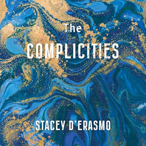 The Complicities by Stacey D'Erasmo