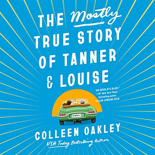 The Mostly True Story of Tanner &amp; Louise
