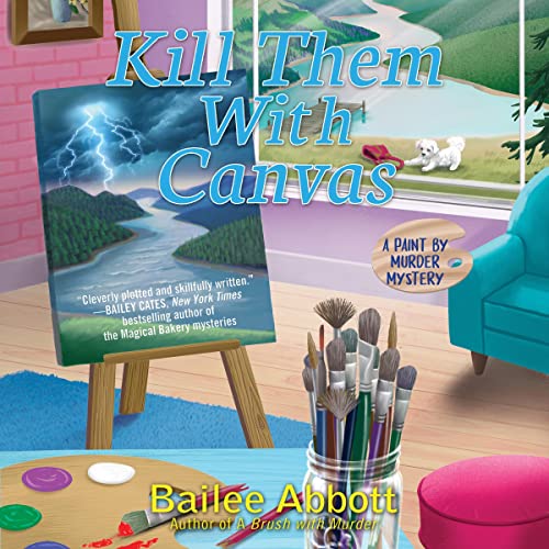 Kill Them with Canvas by Bailee Abbott