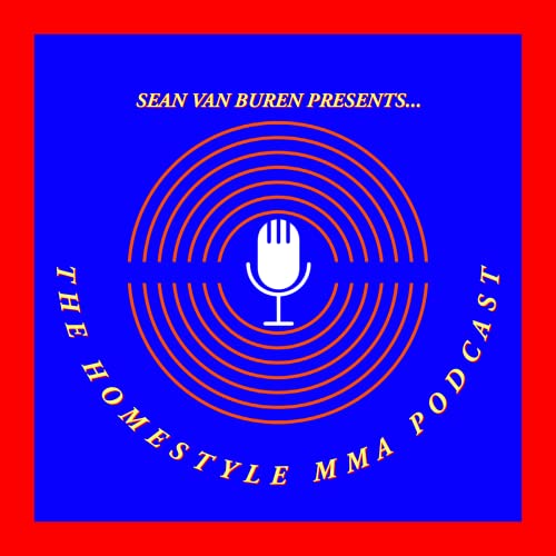 The Homestyle MMA Podcast by thehomestylemmapodcast