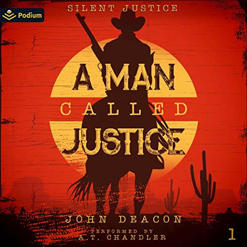 A Man Called Justice by John Deacon