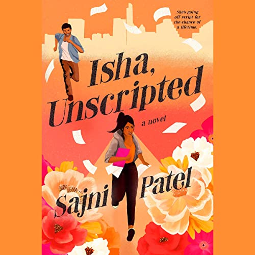 Isha, Unscripted by Sajni Patel