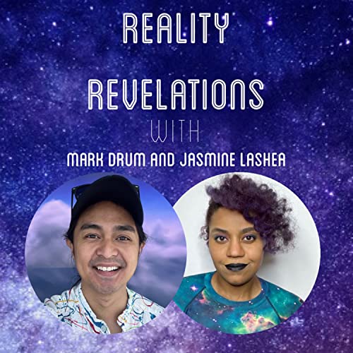 Reality Revelations with Mark Drum & Jasmine LaShea by Reality Revelations Podcast